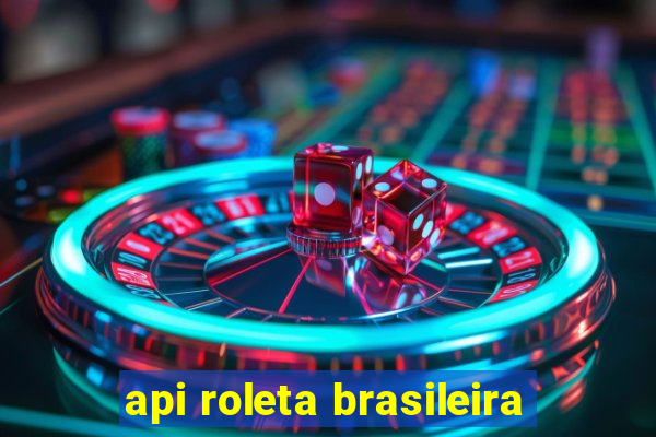 api roleta brasileira